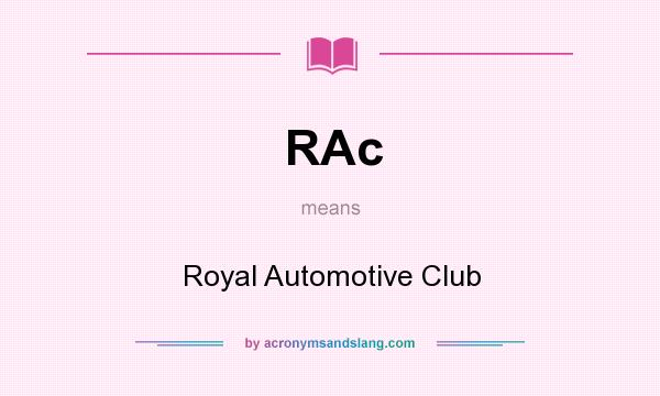 What does RAc mean? It stands for Royal Automotive Club