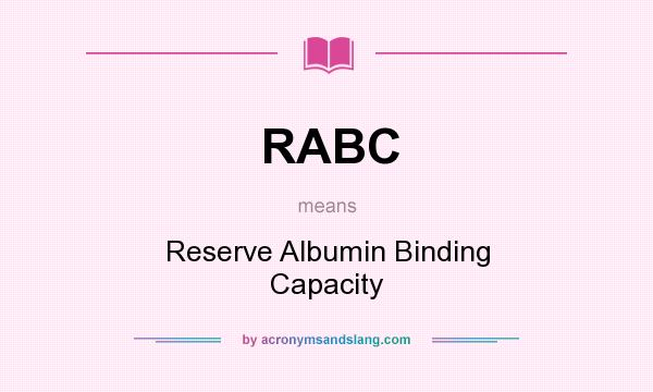 What does RABC mean? It stands for Reserve Albumin Binding Capacity