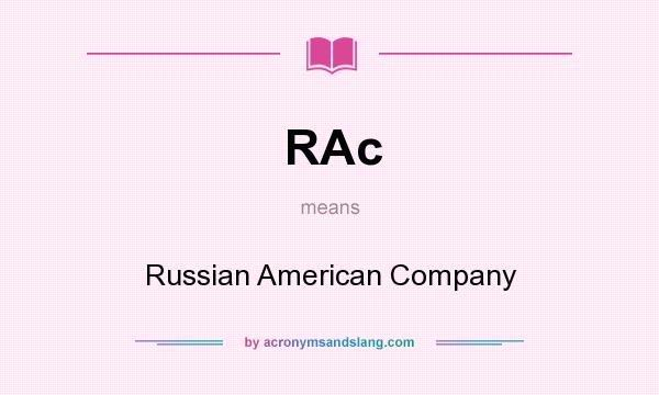 What does RAc mean? It stands for Russian American Company