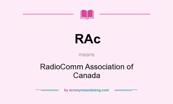 What does RAc mean? It stands for RadioComm Association of Canada