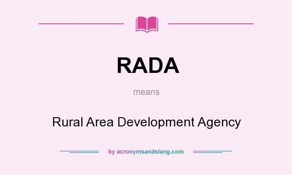 What does RADA mean? It stands for Rural Area Development Agency
