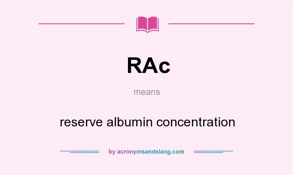 What does RAc mean? It stands for reserve albumin concentration