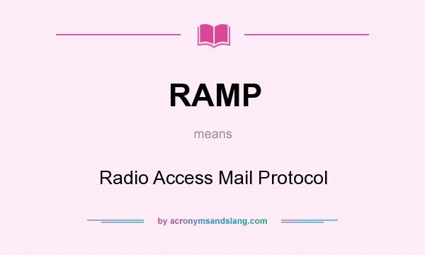 What does RAMP mean? It stands for Radio Access Mail Protocol