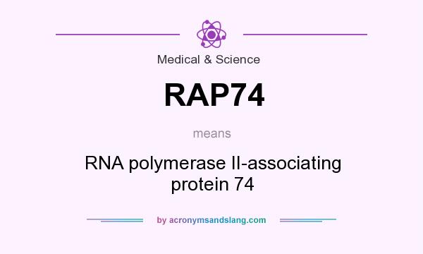 What does RAP74 mean? It stands for RNA polymerase II-associating protein 74