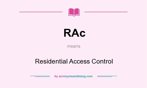 What does RAc mean? It stands for Residential Access Control