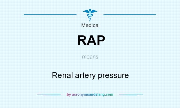 What does RAP mean? It stands for Renal artery pressure