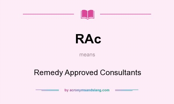 What does RAc mean? It stands for Remedy Approved Consultants