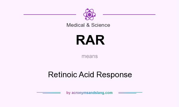What does RAR mean? It stands for Retinoic Acid Response
