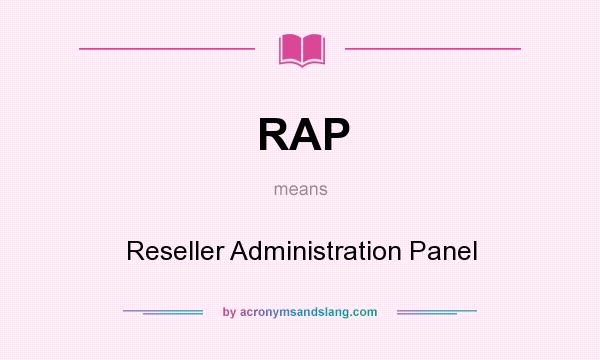 What does RAP mean? It stands for Reseller Administration Panel