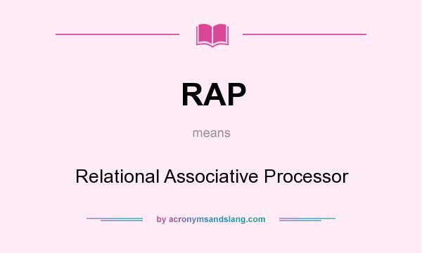 What does RAP mean? It stands for Relational Associative Processor