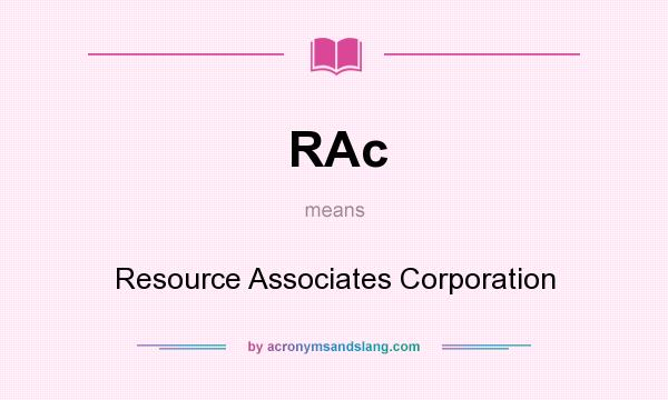 What does RAc mean? It stands for Resource Associates Corporation