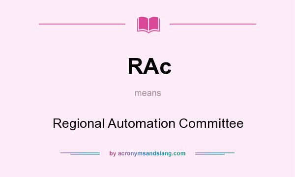 What does RAc mean? It stands for Regional Automation Committee