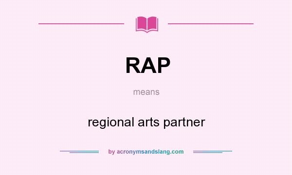 What does RAP mean? It stands for regional arts partner