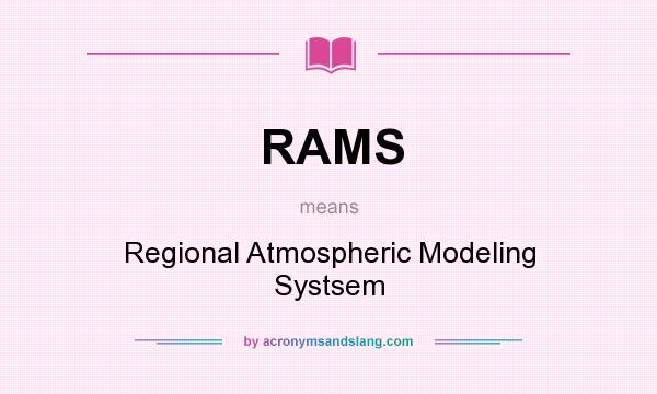 What does RAMS mean? It stands for Regional Atmospheric Modeling Systsem