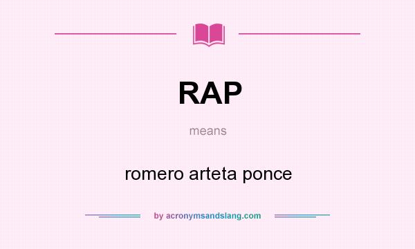What does RAP mean? It stands for romero arteta ponce