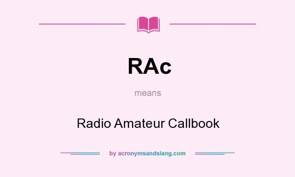 What does RAc mean? It stands for Radio Amateur Callbook