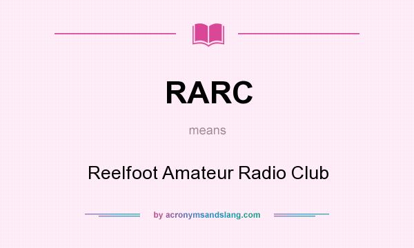 What does RARC mean? It stands for Reelfoot Amateur Radio Club