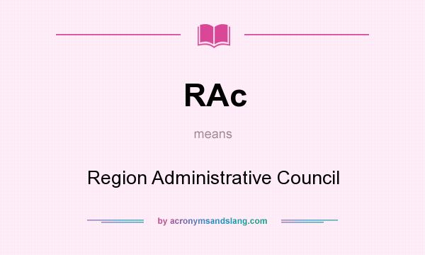 What does RAc mean? It stands for Region Administrative Council