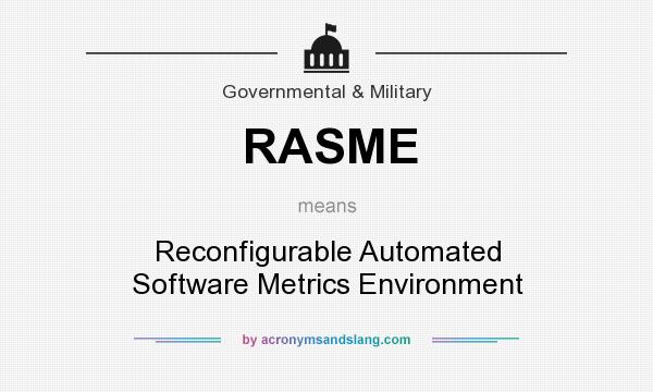 What does RASME mean? It stands for Reconfigurable Automated Software Metrics Environment