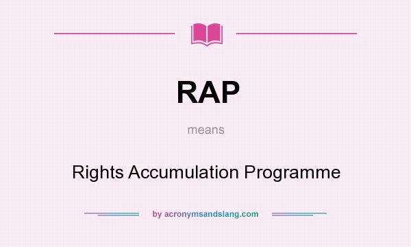 What does RAP mean? It stands for Rights Accumulation Programme