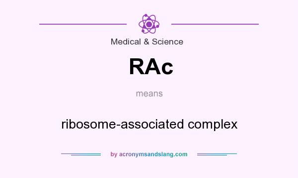 What does RAc mean? It stands for ribosome-associated complex
