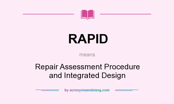 What does RAPID mean? It stands for Repair Assessment Procedure and Integrated Design