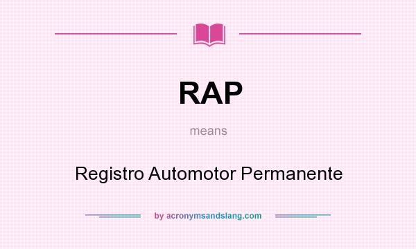 What does RAP mean? It stands for Registro Automotor Permanente