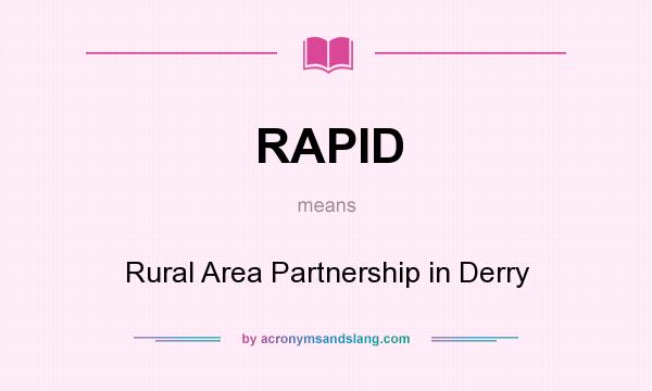 What does RAPID mean? It stands for Rural Area Partnership in Derry