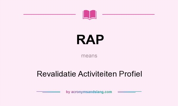 What does RAP mean? It stands for Revalidatie Activiteiten Profiel