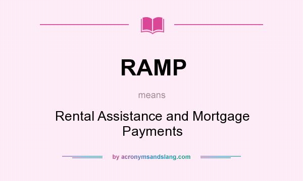 What does RAMP mean? It stands for Rental Assistance and Mortgage Payments