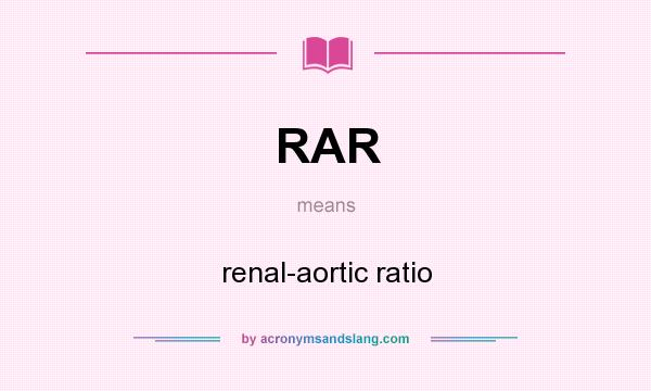 What does RAR mean? It stands for renal-aortic ratio