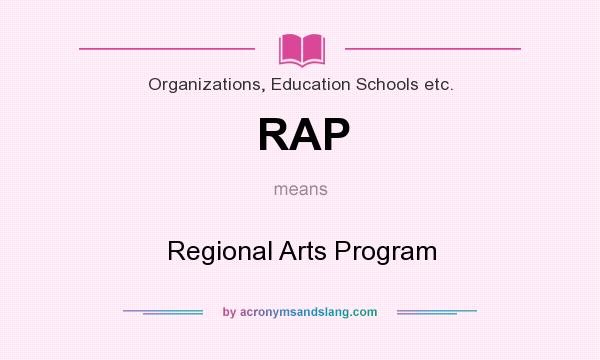 What does RAP mean? It stands for Regional Arts Program