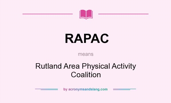 What does RAPAC mean? It stands for Rutland Area Physical Activity Coalition