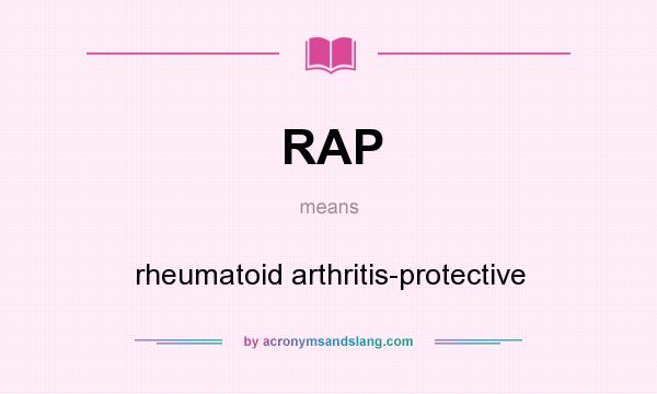 What does RAP mean? It stands for rheumatoid arthritis-protective