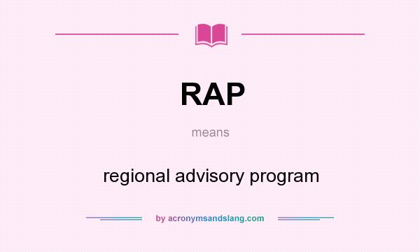 What does RAP mean? It stands for regional advisory program
