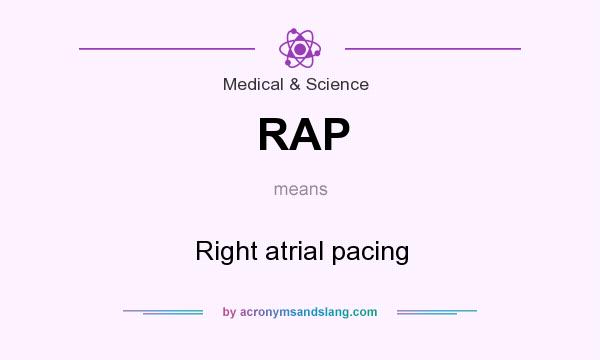 What does RAP mean? It stands for Right atrial pacing