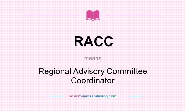 What does RACC mean? It stands for Regional Advisory Committee Coordinator