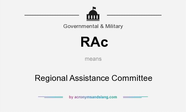 What does RAc mean? It stands for Regional Assistance Committee