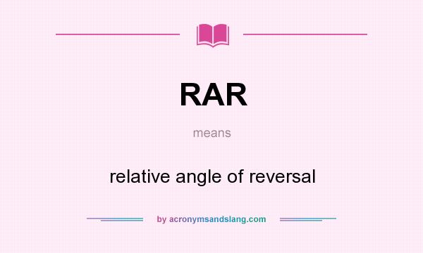 What does RAR mean? It stands for relative angle of reversal