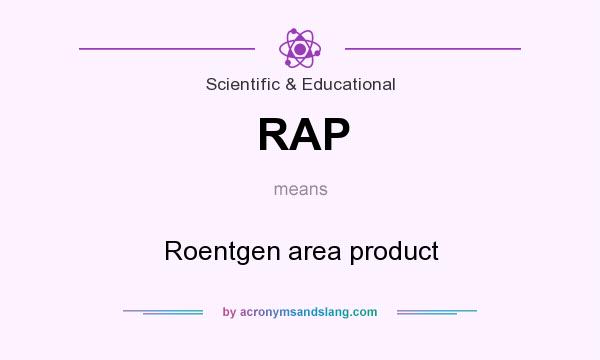 What does RAP mean? It stands for Roentgen area product