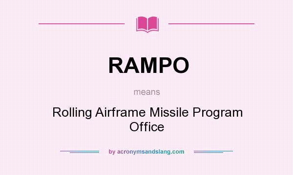 What does RAMPO mean? It stands for Rolling Airframe Missile Program Office