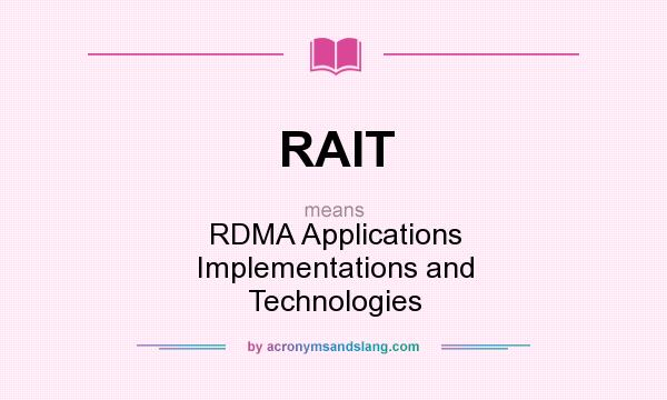 What does RAIT mean? It stands for RDMA Applications Implementations and Technologies