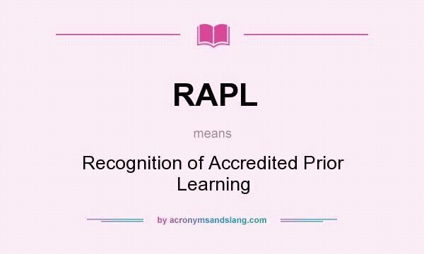 What does RAPL mean? It stands for Recognition of Accredited Prior Learning