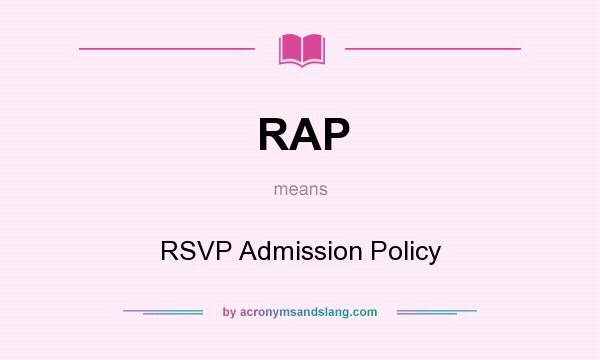 What does RAP mean? It stands for RSVP Admission Policy