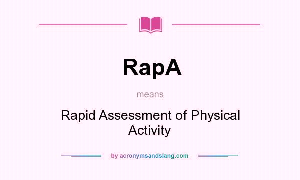 What does RapA mean? It stands for Rapid Assessment of Physical Activity