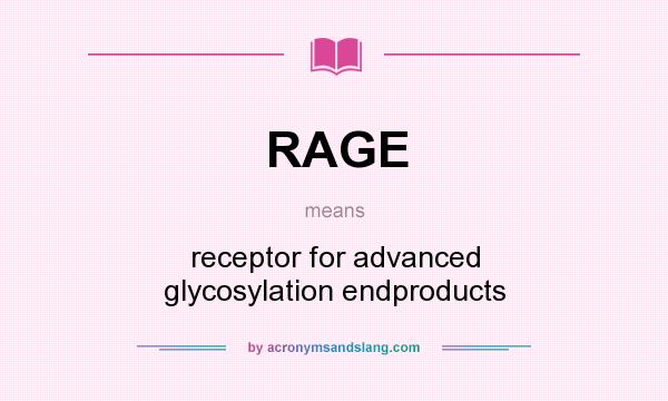 What does RAGE mean? It stands for receptor for advanced glycosylation endproducts