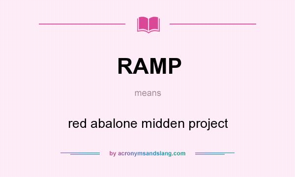 What does RAMP mean? It stands for red abalone midden project