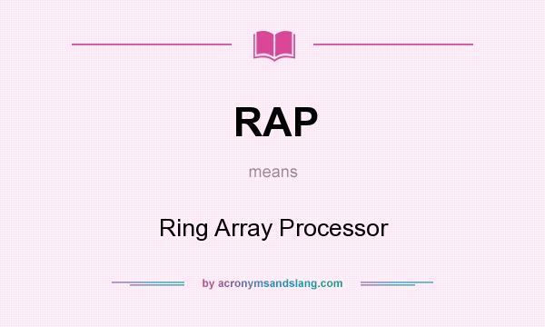 What does RAP mean? It stands for Ring Array Processor