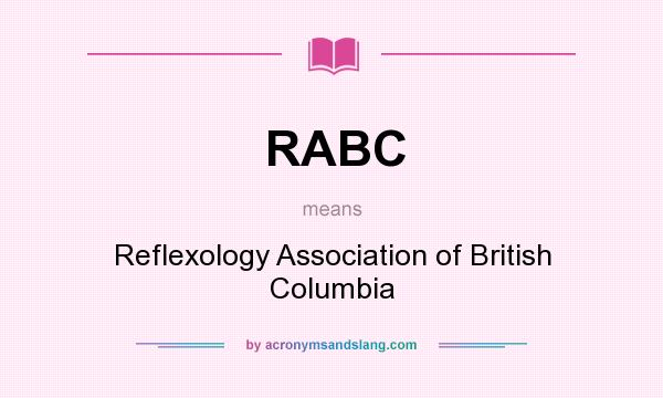 What does RABC mean? It stands for Reflexology Association of British Columbia