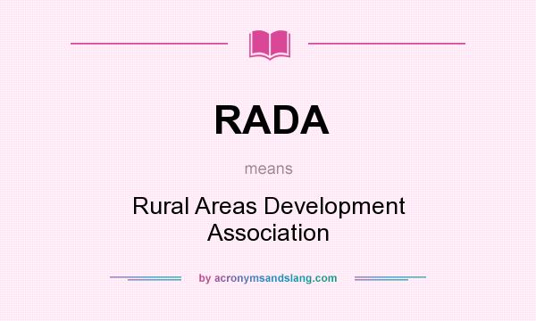 What does RADA mean? It stands for Rural Areas Development Association